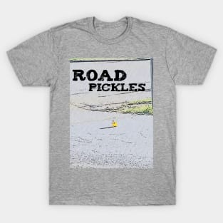 Road Pickles T-Shirt